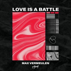 Max Vermeulen - Love Is A Battle [Be Yourself Music]