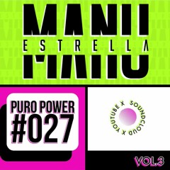 PURO POWER RADIO 027 // MANU ESTRELLA