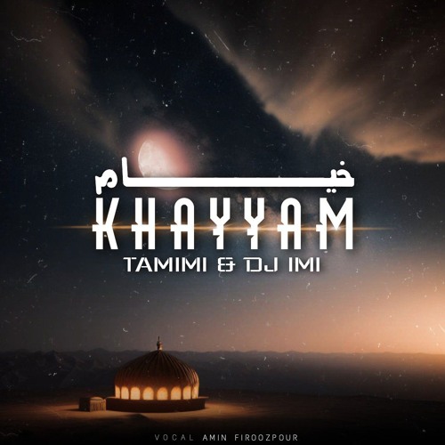 Tamimi & Dj IMI - Khayyam [Original Mix]