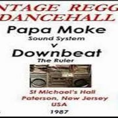 Downbeat The Ruler Vs Papa Moke Sound System 1987  (Audio)