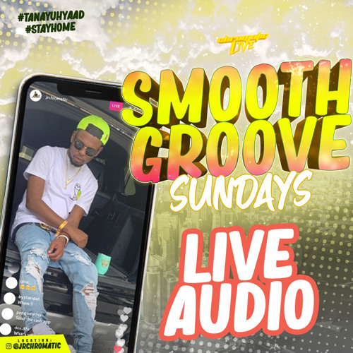 SMOOTH GROOVE SUNDAYS X APRIL 26TH 2020 X @JRCHROMATIC IG LIVE