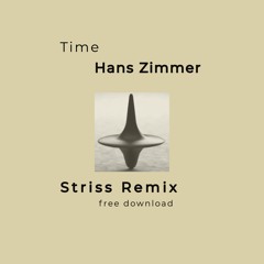 Hans Zimmer - Time (Striss Remix)