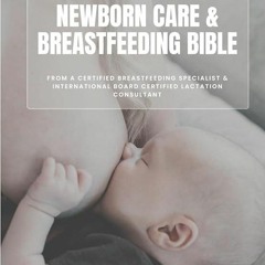 PDF Newborn Care & Breastfeeding Bible: How to breastfeed and care for your
