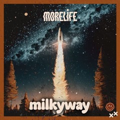 MORELIFE - MILKYWAY (ORIGINAL MIX)