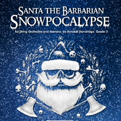Santa the Barbarian Snowpocalypse (Randall Standridge, String Orchestra, Grade 3)
