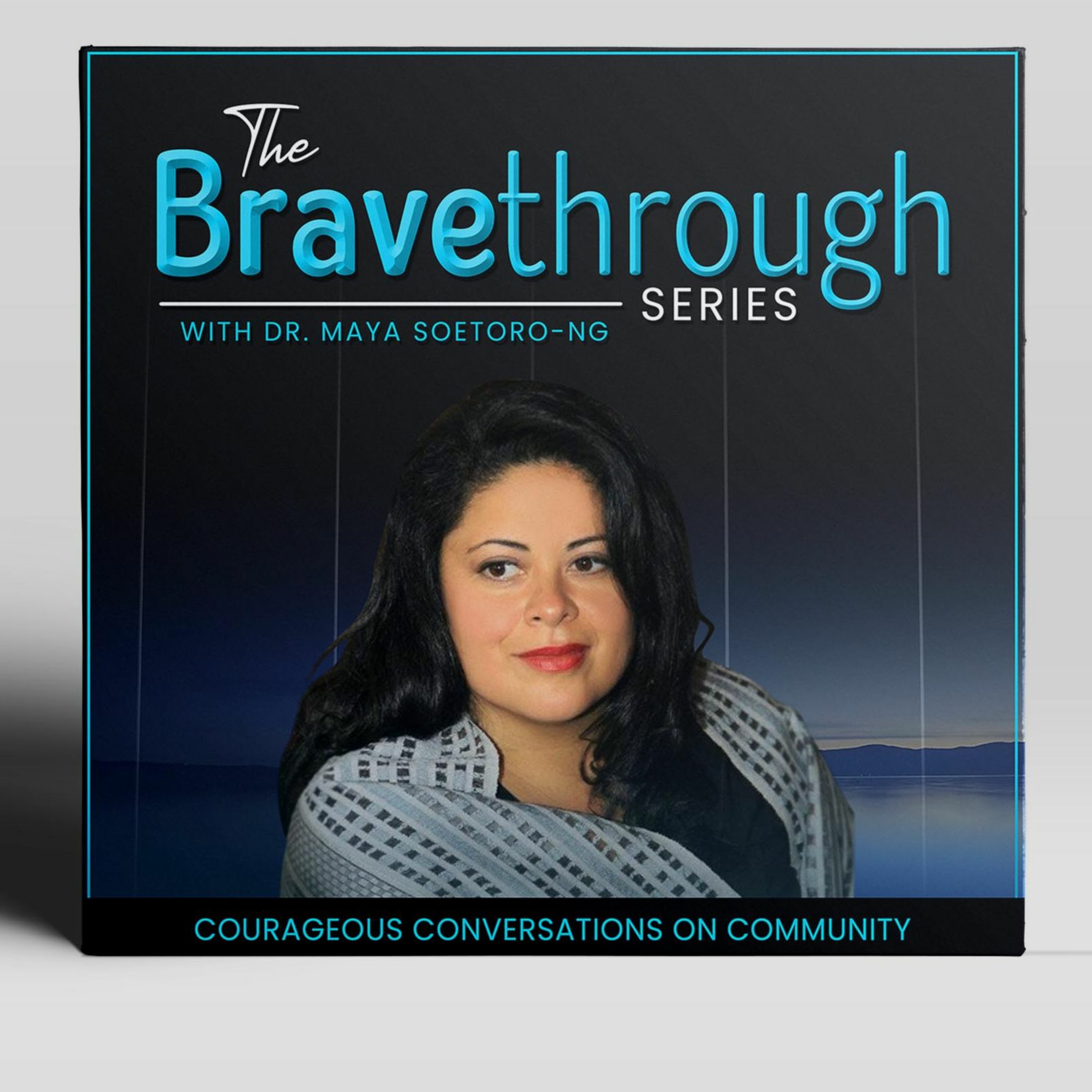 The Bravethrough Series with Dr. Maya Soetoro-Ng, Ep. 7 (ft. Sam Chaltain) episode artwork