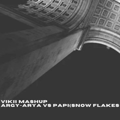 Argy - Aria vs Papi (snow Flakes rmx) VIKII Mashup @Barhp