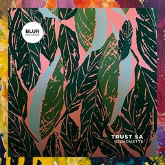 PREMIERE: Trust SA — Silhouette (Original Mix) [Blur Records]