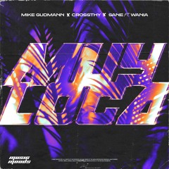 Muy Loca - Mike Gudman x Crossthy x SANE (Radio Mix) ft. Wania