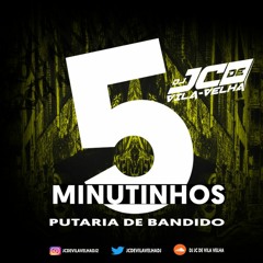 5 MINUTINHOS DE PUTARIA DE BANDIDO INSTA @jcdevilavelha_dj COROOOO