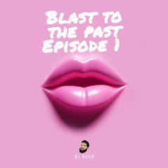 Blast to the Past: Episode 1