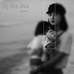 By the Sea