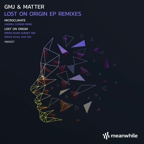 MW007 - GMJ & Matter - Lost On Origin EP remixes (Andrea Cassino, Imran Khan)