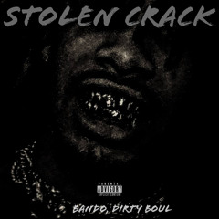 Bando, Dirty - Stolen Crack