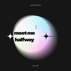 Black Eyed Peas - Meet Me Halfway (Alex Joel Extended Remix)