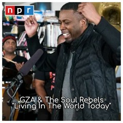 GZA & The Soul Rebels - Living In The World Today (Live At NPR Tiny Desk Concert)