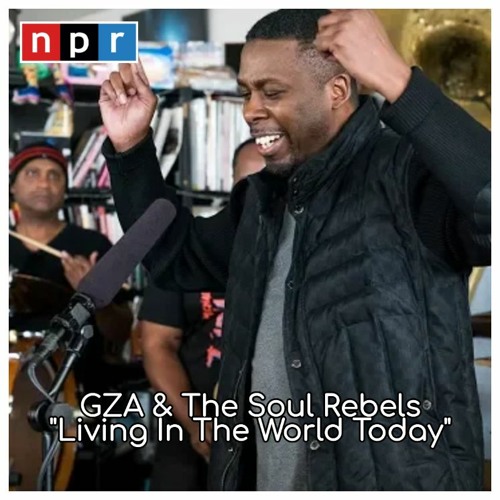GZA & The Soul Rebels - Living In The World Today (Live At NPR Tiny Desk Concert)