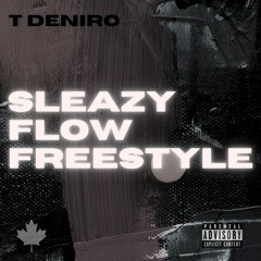 T Deniro - Sleazy Flow (Freestyle)