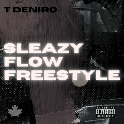 T Deniro - Sleazy Flow (Freestyle)