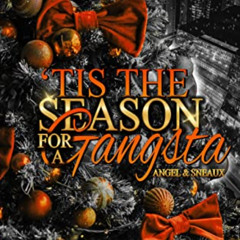free PDF 💗 Tis the Season for a Gangsta: Angel & Sneaux by  Sookie Pryer PDF EBOOK E