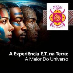 A Experiência E.T. na Terra: A Maior Do Universo