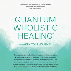 DOWNLOAD/PDF Quantum Wholistic Healing: Awaken Your Journey