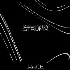PACECAST.002 - Strumm