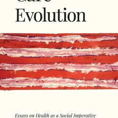 PDF/READ  Care Evolution: Essays on Health as a Social Imperative