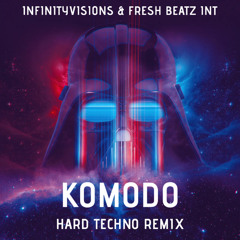 KOMODO – INFINITYVISIONS & FRESH BEATZ INT HARD TECHNO REMIX