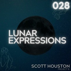 Lunar Expressions | 028 - Scott Houston