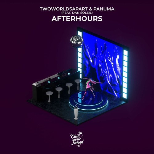 TwoWorldsApart & Panuma - Afterhours (feat. Dan Soleil)