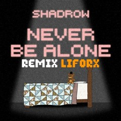 Fnaf 4 Song - Never Be Alone - Shadrow - (Remix Liforx)
