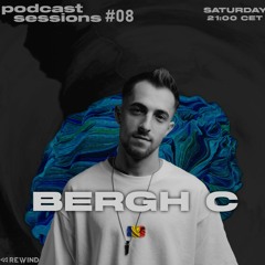 REWIND Podcast Sessions #08 - BERGH C (Romania) - Exclusive Mix - Tech House