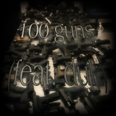 100 guns (feat.duk) (prod.dashr)