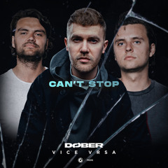 DØBER & Vice Vrsa - Can't Stop
