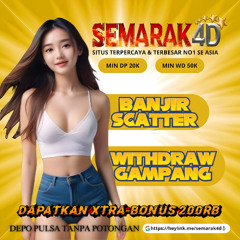 SEMARAK4D # LINK ANTI NAWALA BANJIR BONUS DAFTAR DAPAT 200K