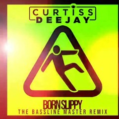 Curtis Deejay - Born Slippy (Organ Remix)