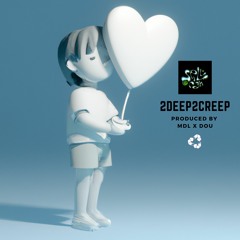 2DEEP2CREEP