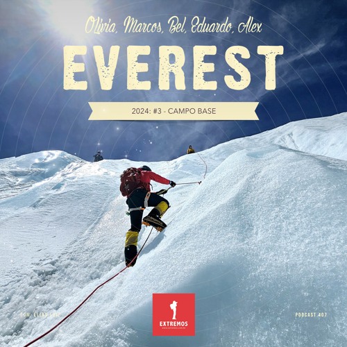 407 - Everest 2024 #3 - Campo Base