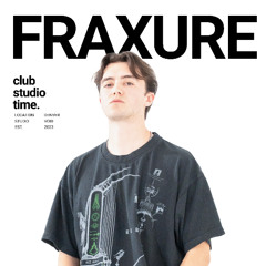 FRAXURE | Live From Club Studio Time
