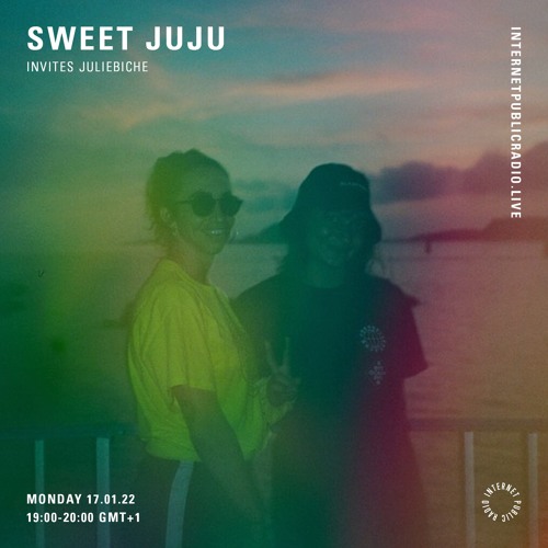 Sweet Juju w/ juliebiche - Internet Public Radio - 17th January 2022