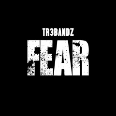 Tr3Bandz - Fear