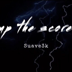 Suave3k - Up The Score