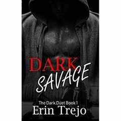 DOWNLOAD ✔️ (PDF) Dark Savage (The Dark Duet Book 1)