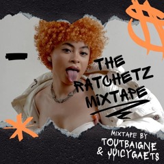 Toutbaigne X JuicyGaets - The Ratchetz Mixtape