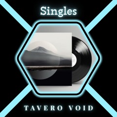 Singles – Tavero Void | Melodic House & Deep Electronic Tracks