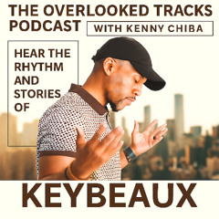 A Conversation with……Keybeaux.  Hustle, Harmony & Healing