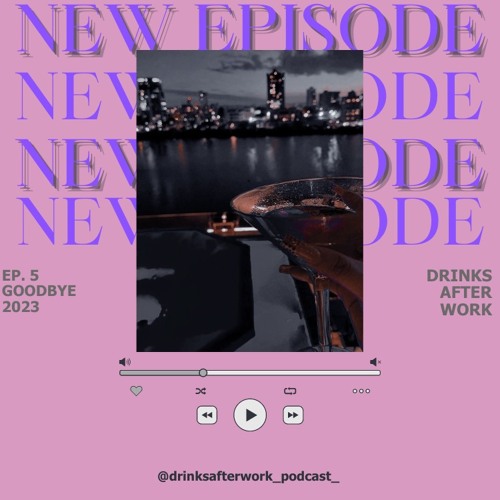 Drinks After Work | Goodbye 2023