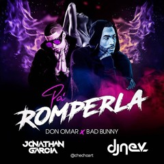 PA' ROMPERLA - Bad Bunny X Don Omar (Jonathan Garcia & DJ Nev Moombhaton)