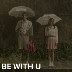 BE WITH U